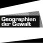 Geographien der Gewalt